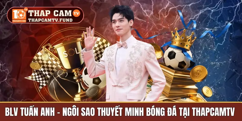 BLV tuấn anh